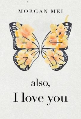 Also, I Love You by Mei, Morgan [Paperback]