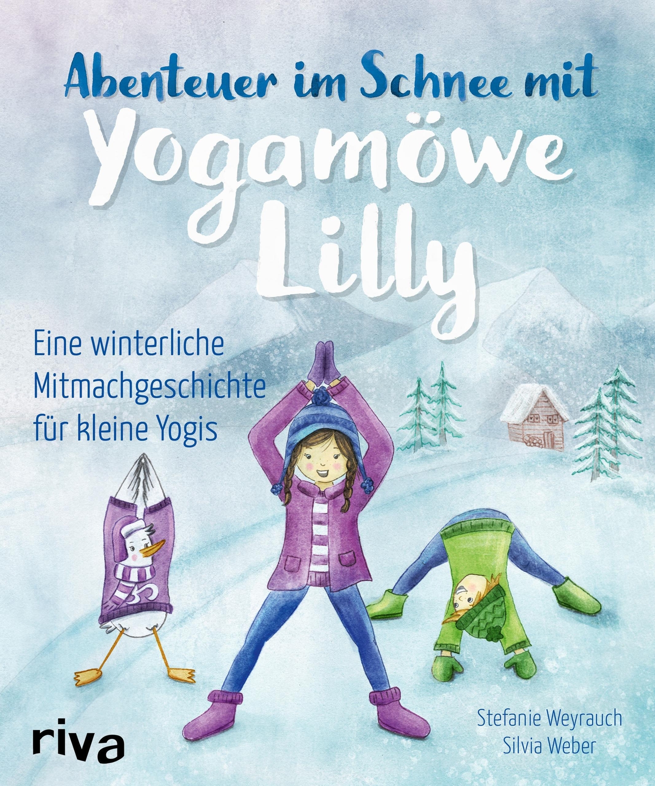 Abenteuer Schnee Mit Yogamöwe Lilly Stefanie Weyrauch