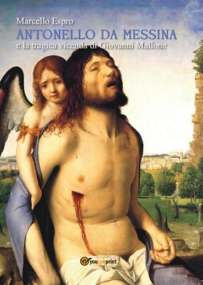 Antonello da Messina und die tragische Geschichte von Giovanni Mallone von Marcello Espro