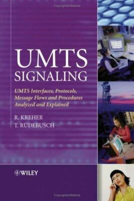 UMTS Signaling: UMTS Interfaces, Protocols, Message Flows and Procedures Analy..
