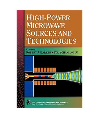 High-Power Microwave Sources and Technologies, Barker, Schamiloglu