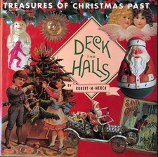DECK THE HALLS: Treasures of Christmas Past by Robert M Merck