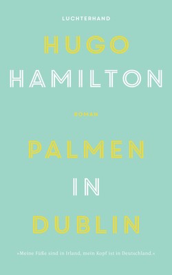 Palmen in Dublin Hugo Hamilton