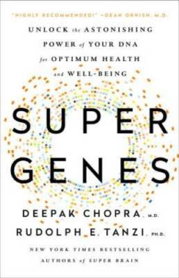 Super Genes: Unlock the Astonishing Power of Your DNA for Optimum Health  - GOOD