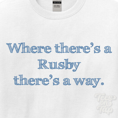 WHERE... RUSBY THERE'S A WAY - WHITE T-SHIRT mens/womens name gift idea