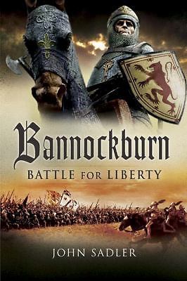 Bannockburn: Battle for Liberty by Sadler, John