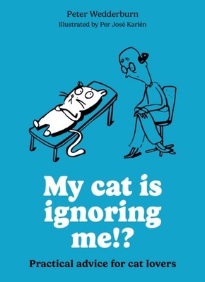 MY CAT IS IGNORING ME by WEDDERBURN, PETER Paperback Self Help Business