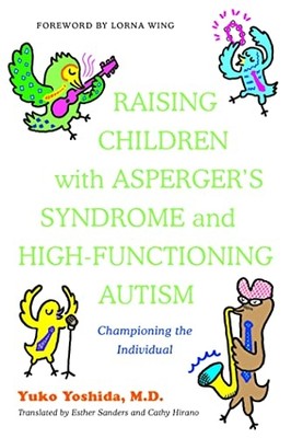 Raising Children with Asperger's Syndrome and High-Func - Paperback NEW Yuko Yos