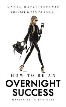 How to Be an Overnight Success: Making it in Busines... | Buch | Zustand wie neu