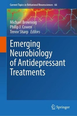 Emerging Neurobiology of Antidepressant Treatments Michael Browning