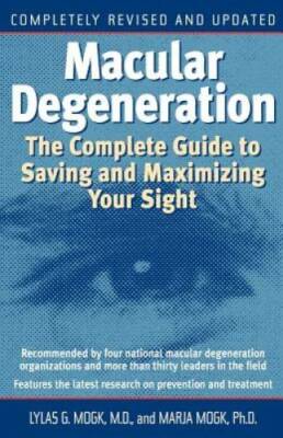 Macular Degeneration: The Complete Guide to Saving and Maximizing You - GOOD