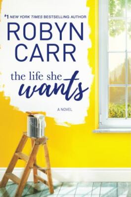 The Life She Wants: A Novel   A Contemporary - 0778319679, paperback, Robyn Carr
