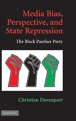 Media Bias, Perspective, and State Repression The Black Panther Party Davenport