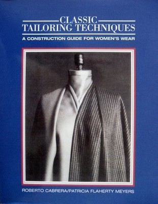 Classic Tailoring Techniques: A Construction Guide for Women's Wear (F.I.T. ...
