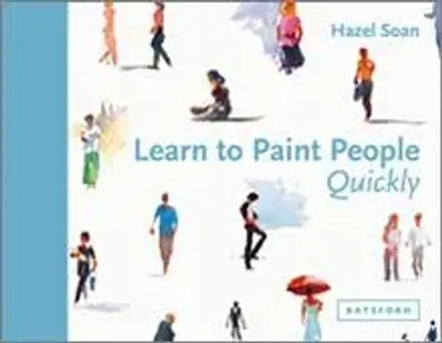 Learn to Paint People Quickly | Hazel Soan | Buch | Englisch | 2017 | Batsford