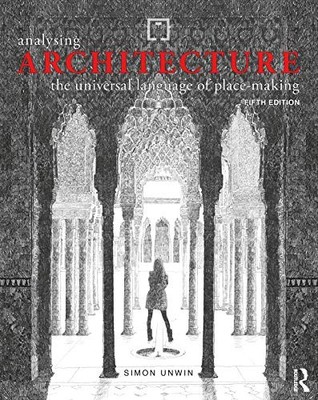 Analysing Architecture: The universal language of place-making by Simon Unwin