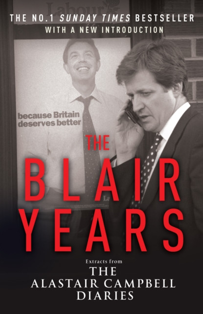 The Blair Years by Alastair Campbell (Paperback Book)