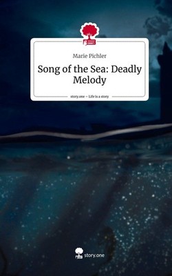 Song of the Sea: Deadly Melody. Life is a Story - story.one Marie Pichler