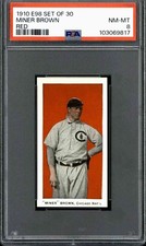 1910 E98 Mordecai Miner Brown - PSA 8