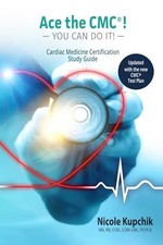 Ace the CMC! You Can Do It!: Cardiac Medicine...