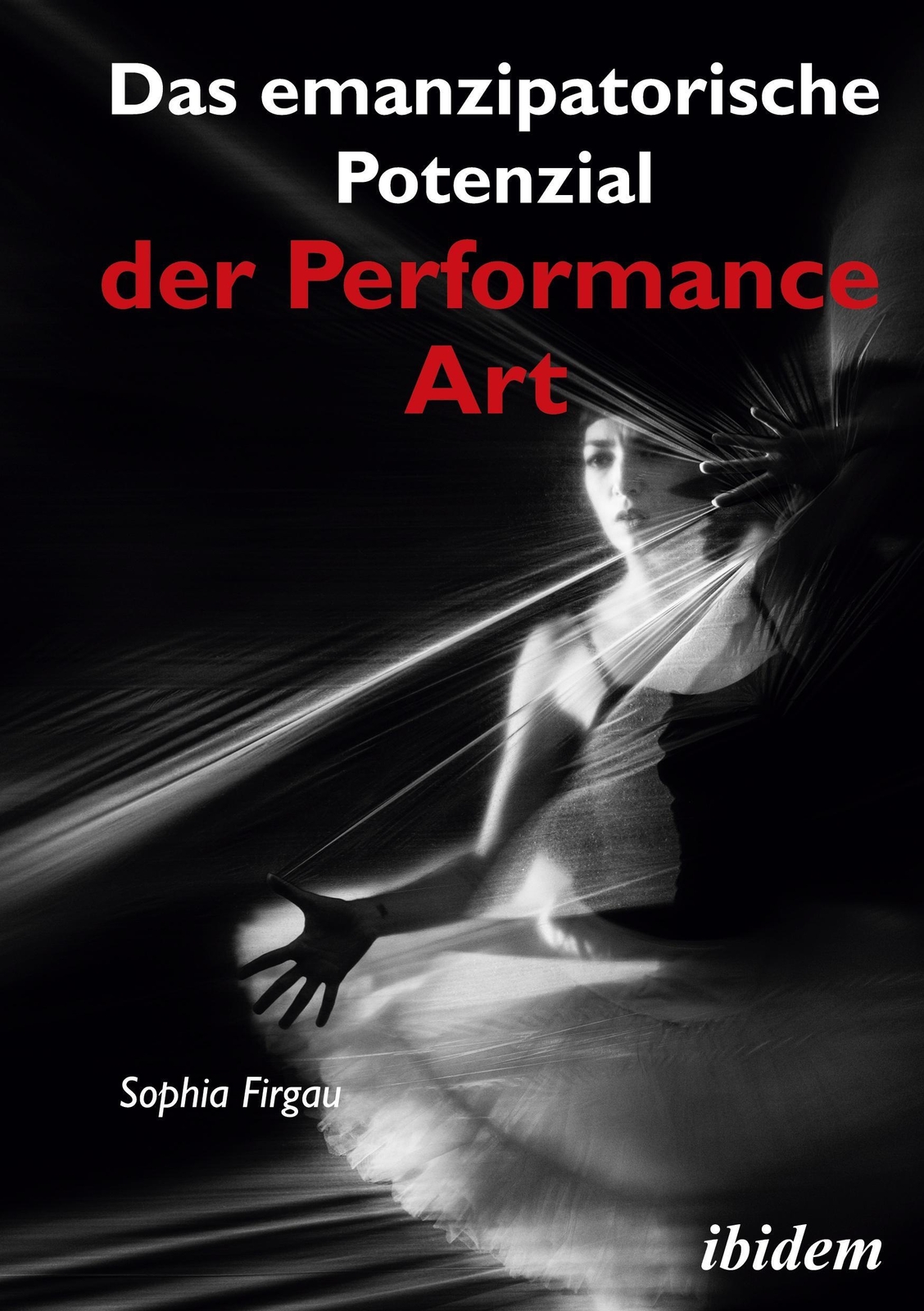 Thumbnail - Sophia Firgau | Das Emanzipatorische Potenzial Der Performance Art |