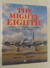 The Mighty Eighth -A History of the Units, Men and Machines of the Us 8th Air