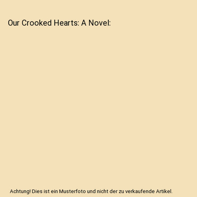 Our Crooked Hearts: A Novel, Albert, Melissa