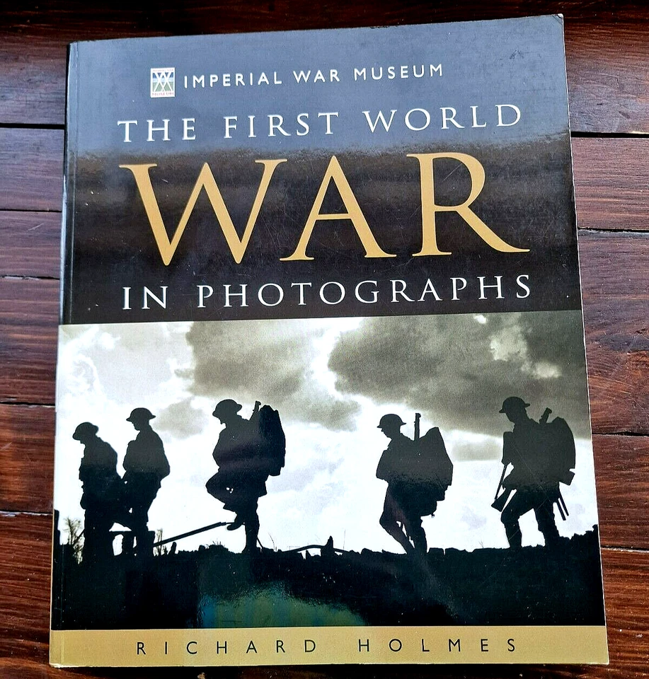 Rare Collectable The First World War in Photographs Richard Holmes - Image 2 of 4