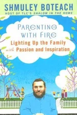 Parenting With Fire: Lighting Up the Family with Passion and - VERY GOOD