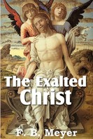 F. B. Meyer | The Exalted Christ | Taschenbuch | Englisch (2011)