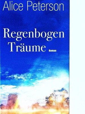 Regenbogenträume : Peterson, Alice und Sylvia Strasser: