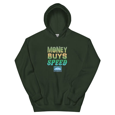 MONEY BUYS SPEED HOODIE SWEATSHIRT DRAG RACING STREET RACING DRIFTING IMPORT 5.0