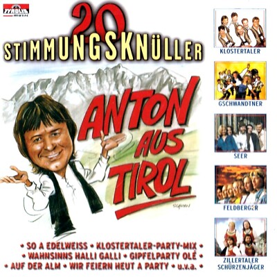 ANTON AUS TIROL 20 Alpine Party Hits GERMANY AUSTRIA  NEW CD Various Groups 