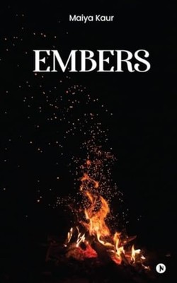 Embers - paperback NEW Maiya Kaur 2023-11-29