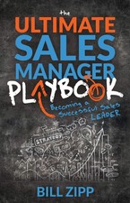 The Ultimate Sales Manager Playbook: Becoming a Successful Sales Leader by Zipp