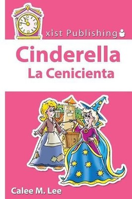 Cinderella/ La Cenicienta by Calee M. Lee Paperback Book