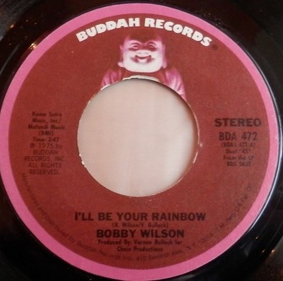 Bobby Wilson - I'll Be Your Rainbow / Let Me (Put Love Back In Your Life) (7'')