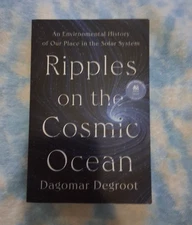 Ripples on the Cosmic Ocean by Dagomar Degroot