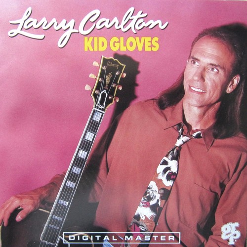LARRY CARLTON "Kid Gloves", 1992, RARE, Jazz/Blues/Fusion Guitar, CD