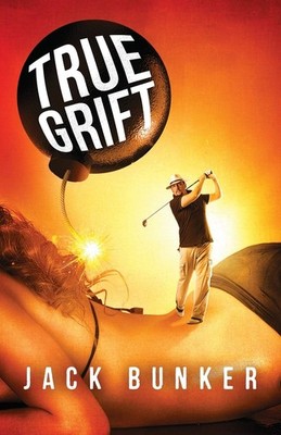 True Grift - Bunker, Jack - Good - See condition notes