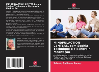 Roberto Guillermo Gomes | MINDFULACTION CENTERS, com Sophia Technique e...