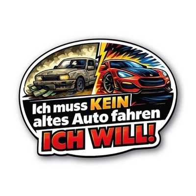 Auto Aufkleber Ich muss kein altes Auto fahren ich will Sportwagen Sticker Retro