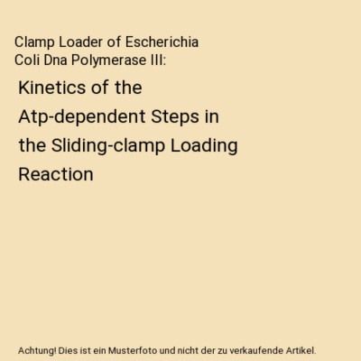 Clamp Loader of Escherichia Coli Dna Polymerase III: Kinetics of the Atp-depende