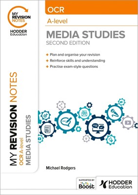 Michael Rodgers | My Revision Notes: OCR A Level Media Studies Second Edition