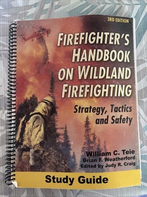 Firefighter's Handbook On Wildland Firefighting: Strategy, Tactics and Safety