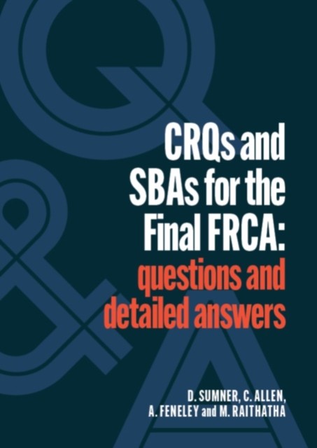 CRQs and SBAs for the Final FRCA by Andrew Feneley (Paperback Book)