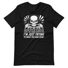 Funny Skeleton Shirt Arguing With Me Is Pointless Sarcastic Humor Graphic Shirt