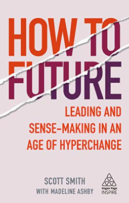 How to Future: Leading and Sense-making in an Age of Hy - Paperback / softback N