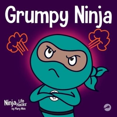 Grumpy Ninja: A Childrenâ??s Book About Gratitude and Pespective (Ninja L - GOOD