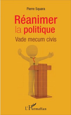Réanimer la politique Vade mecum civis Pierre Squara Taschenbuch 252 S. 2022